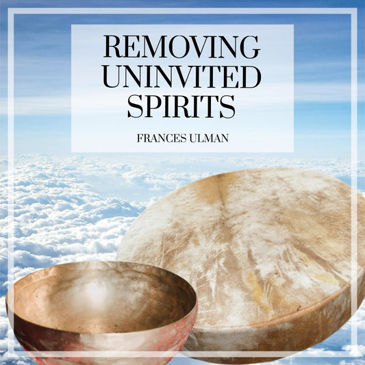 REMOVING UNINVITED SPIRITS