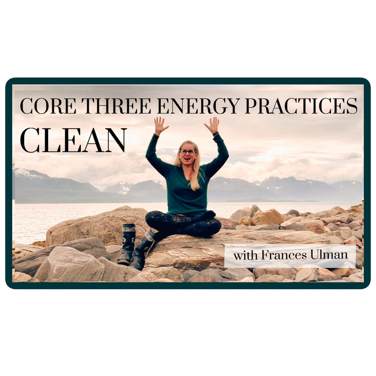 CLEAN (Part 2): CORE THREE ENERGY PRACTICES